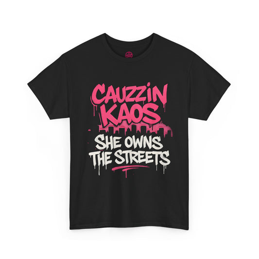 She Owns The Streets Tee — "Cauzzin Kaos" Urban Graffiti T-Shirt
